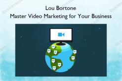 Lou Bortone – Master Video Marketing for Your Business