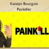 Painkiller – Katelyn Bourgoin