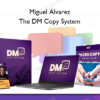 The DM Copy System – Miguel Alvarez Miguel Alvarez – The DM Copy System