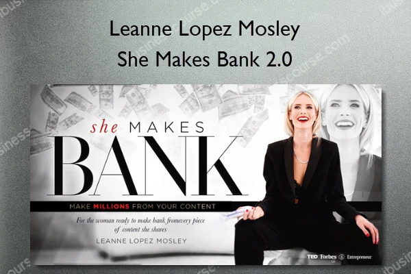 She Makes Bank 2.0 – Leanne Lopez Mosley She Makes Bank 2.0 – Leanne Lopez Mosley