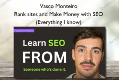 Vasco Monteiro – Rank sites and Make Money with SEO (Everything I know)