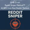 GMB Crush – Reddit Sniper Method™ – AI SEO from Real Reddit Threads