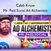 Mr. Paid Social Ad Alchemists – Caleb Kruse Caleb Kruse – Mr. Paid Social Ad Alchemists