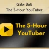 Gabe Bult – The 5-Hour YouTuber