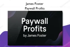 Paywall Profits – James Foster