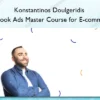 Konstantinos Doulgeridis – Facebook Ads Master Course for E-commerce