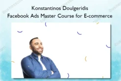 Konstantinos Doulgeridis – Facebook Ads Master Course for E-commerce