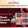 Book Launch Hero (plus Bonus) – Laura Belgray Laura Belgray – Book Launch Hero (plus Bonus)