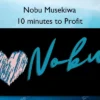 Nobu Musekiwa – 10 minutes to Profit
