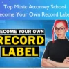 Become Your Own Record Label – Top Music Attorney School