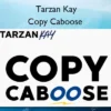 Copy Caboose – Tarzan Kay