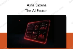 The AI Factor: How to Apply Artificial Intelligence and Use Big Data to Grow Your Business Exponentially – Asha Saxena
