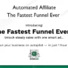 The Fastest Funnel Ever – Automated Affiliate