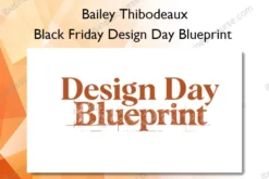 Black Friday Design Day Blueprint – Bailey Thibodeaux