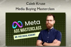 Media Buying Masterclass – Caleb Kruse