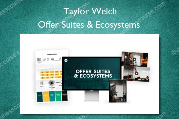 Offer Suites & Ecosystems – Taylor Welch Offer Suites & Ecosystems – Taylor Welch