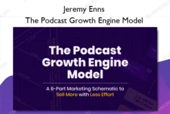 The Podcast Growth Engine Model – Jeremy Enns