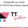 The TikTok Shop Mastery System – Michelle Barnum Smith The TikTok Shop Mastery System – Michelle Barnum Smith