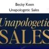 Unapologetic Sales – Becky Keen Unapologetic Sales – Becky Keen