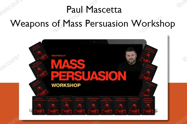 Weapons of Mass Persuasion Workshop – Paul Mascetta Weapons of Mass Persuasion Workshop – Paul Mascetta