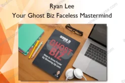 Your Ghost Biz Faceless Mastermind – Ryan Lee