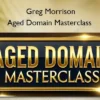 Aged Domain Masterclass – Greg Morrison
