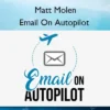 Email On Autopilot – Matt Molen