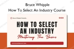 How To Select An Industry Course – Bruce Whipple