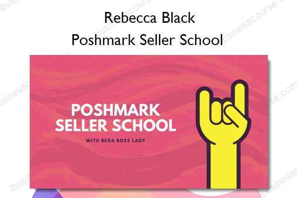 Poshmark Seller School – Rebecca Black Poshmark Seller School – Rebecca Black