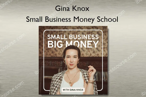Small Business Money School – Gina Knox Small Business Money School – Gina Knox
