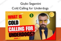 Cold Calling for Underdogs – Giulio Segantini