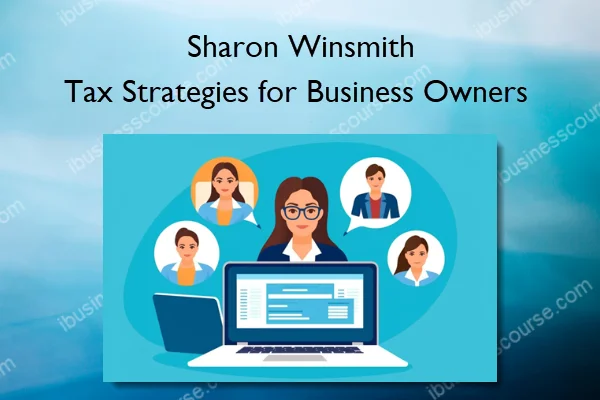 Tax Strategies for Business Owners – Sharon Winsmith Tax Strategies for Business Owners – Sharon Winsmith