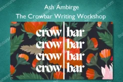 The Crowbar Writing Workshop – Ash Ambirge