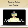 AntiSocial – Passive Rebel