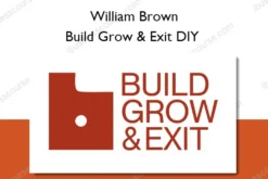 Build Grow & Exit DIY – William Brown