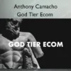 God Tier Ecom – Anthony Camacho God Tier Ecom – Anthony Camacho