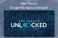 Google Ads Agency Unlocked – Mike Mancini