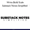 Substack Notes Simplified – Write Build Scale